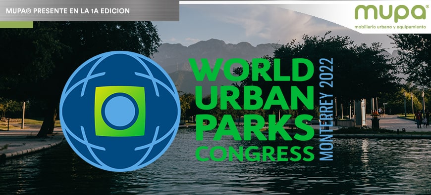 MUPA® presente en la 1ra versión del WORLD URBAN PARKS CONGRESS 2022